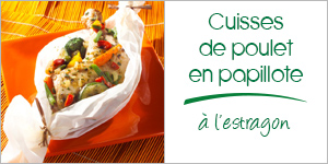 Cuisses de poulet à l’estragon et légumes en papillote