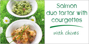 Salmon duo tartar with courgettes and chives